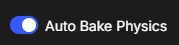 Auto Bake Physics Toggle