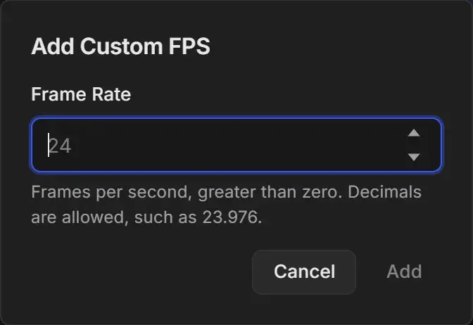 Add Custom FPS dialog with an empty Frame Rate field showing 24 as a placeholder, the hint about decimals, and Cancel and Add buttons