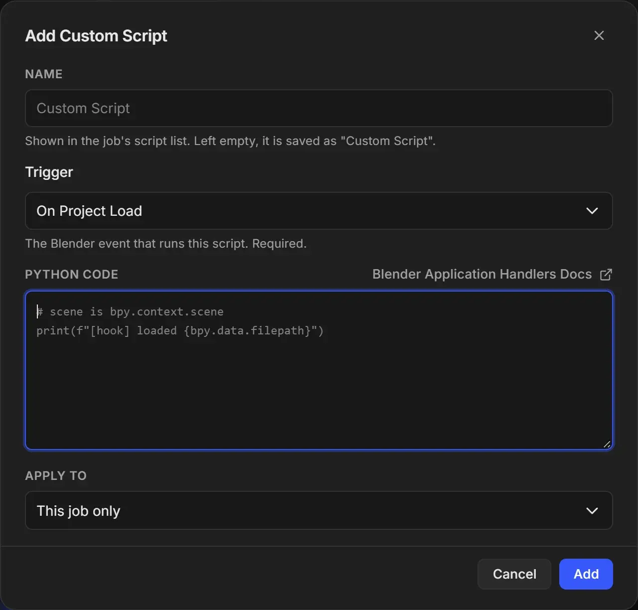 Add Custom Script dialog with Name, Trigger set to On Project Load, a Python Code editor with the Blender Application Handlers Docs link, Apply To set to This job only, and Cancel and Add buttons