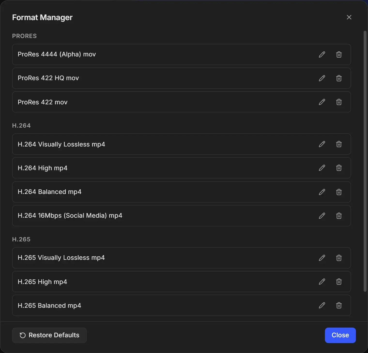 Format Manager dialog listing ProRes, H.264 and H.265 formats, each with an edit pencil and a delete button, with Restore Defaults and Close at the bottom