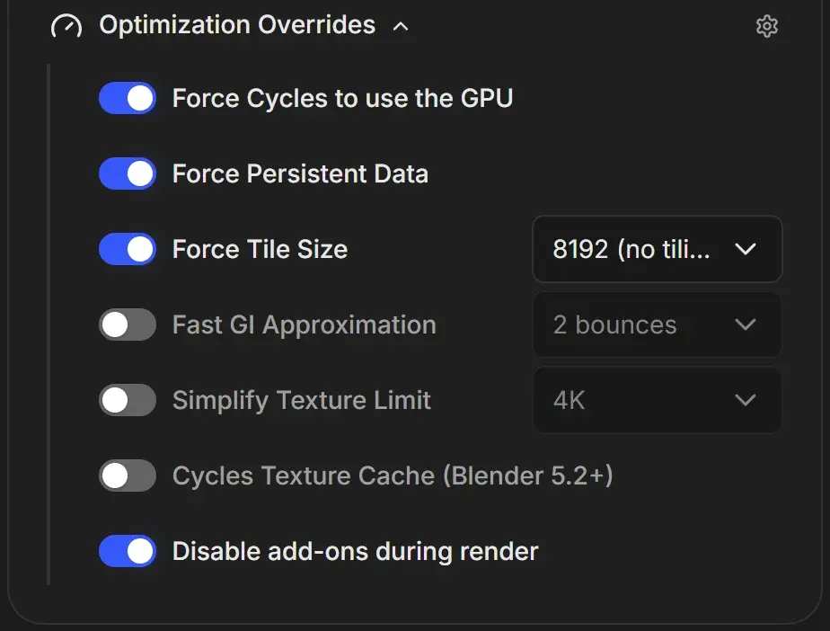Optimization Overrides expanded, showing Force Cycles to use the GPU, Force Persistent Data and Force Tile Size (8192, no tiling) switched on, Fast GI Approximation (2 bounces), Simplify Texture Limit (4K) and Cycles Texture Cache (Blender 5.2+) switched off, and Disable add-ons during render switched on