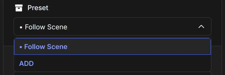 Preset dropdown open showing Follow Scene highlighted and ADD below it