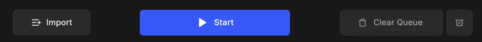 Queue toolbar with Import, the blue Start button, Clear Queue and the When Done alarm clock button