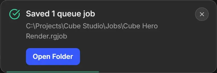 Saved 1 queue job message showing C:\Projects\Cube Studio\Jobs\Cube Hero Render.rgjob and an Open Folder button